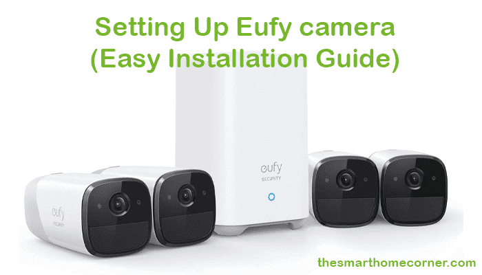 How To Setup Eufy Camera For Home Security In Minutes 8647